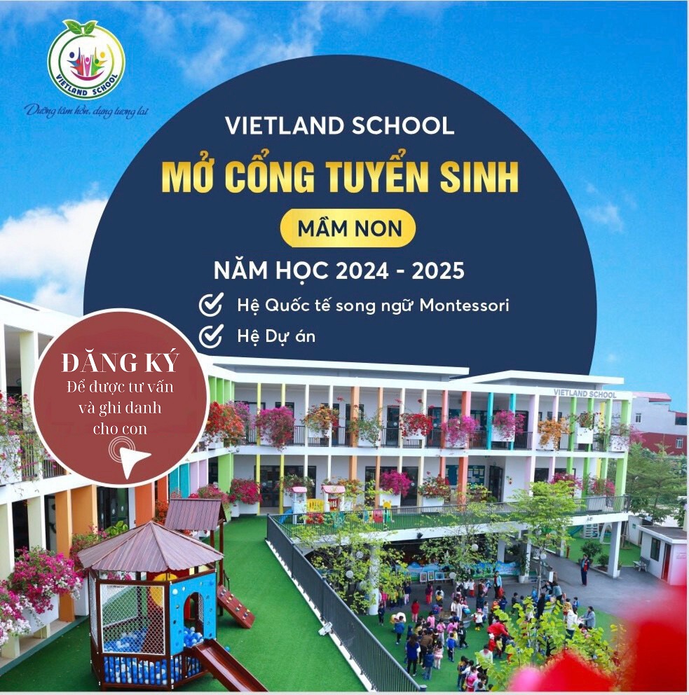 VIETLAND SCHOOL MỞ CỔNG TUYỂN SINH NĂM HỌC 2024 - 2025